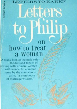 Letters to Philip: On How to Treat a Woman